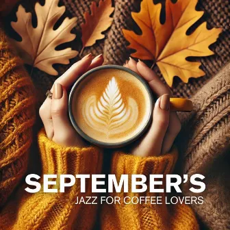 Jazz for Coffee Lovers: September’s Smoothest Rhythms by 