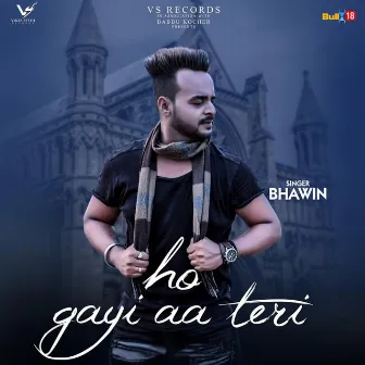 Ho Gayi Aa Teri by Bhawin