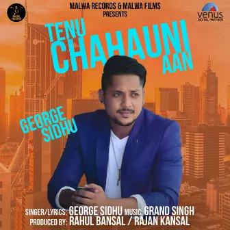 Tenu Chahauni Aan by George Sidhu