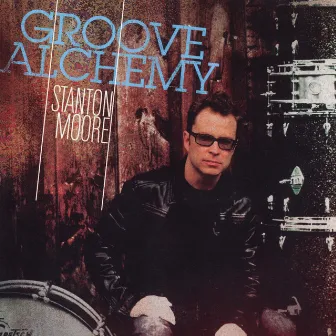 Groove Alchemy by Stanton Moore