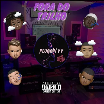 Fora do Trilho by PLUGGIN VV