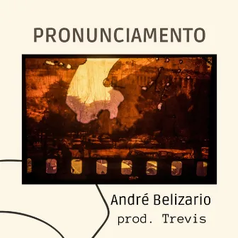 Pronunciamento by André Belizario