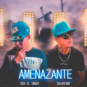 AMENAZANTE by Gen El Uniko