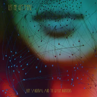 Let Me Get There by Hope Sandoval & The Warm Inventions