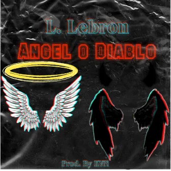 Angel O Diablo by L. Lebrón