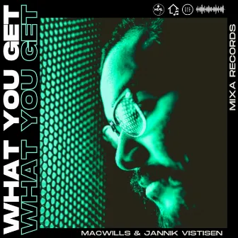 What You Get by Jannik Vistisen