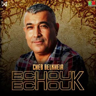 Echouk Echouk by Belkheir