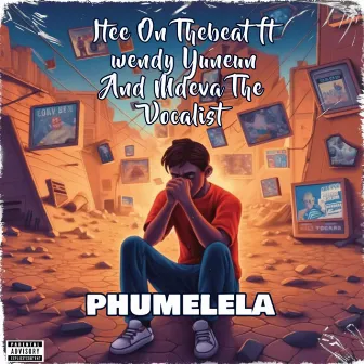 Phumelela by Itee On TheBeat