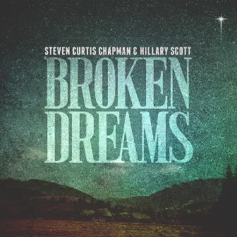 Broken Dreams by Hillary Scott