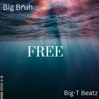 Free by Big Bruh