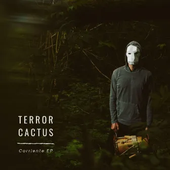 Corriente EP by Terror/Cactus