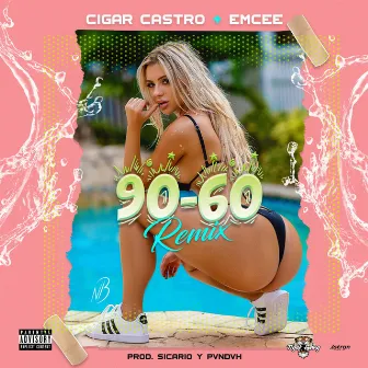 90/60 Remix by Cigar Castro