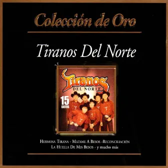 Coleccion de Oro 15 Exitos by Los Tiranos Del Norte