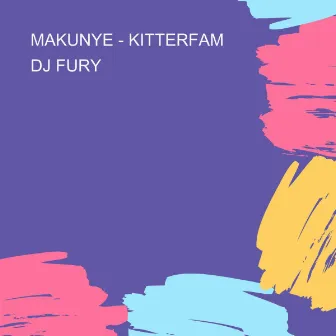 MAKUNYE - KITTERFAM by Unknown Artist