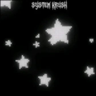 System Krush! by Heace