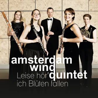 Leise hör' ich Blüten fallen by Amsterdam Wind Quintet