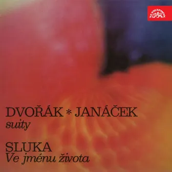 Dvořák, Janáček: Suites - Sluka: Ve jménu života by Jiří Pinkas