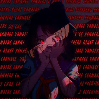 YANDERE CARNAGE by Rixat