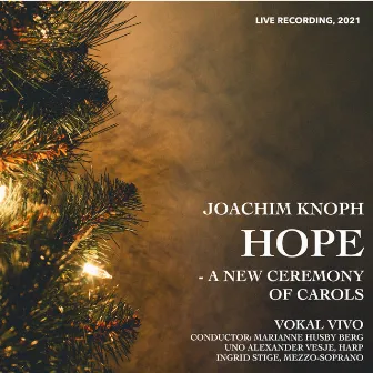 HOPE - A new Ceremony of Carols (Live) by Joachim Knoph