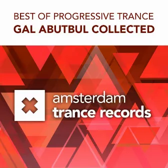 Collected - Best of Progressive Trance by Gal Abutbul