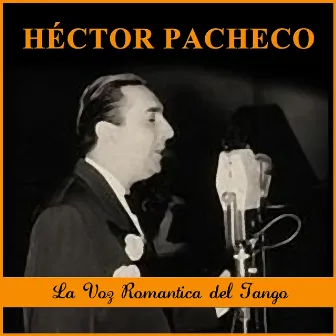 La Voz Romántica del Tango by Héctor Pacheco