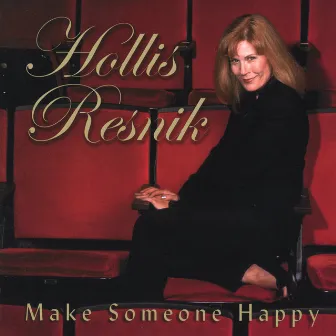 Make Someone Happy by Hollis Resnik