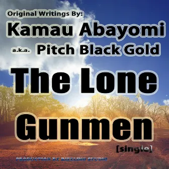 Lone Gunmen - Single by Kamau Abayomi