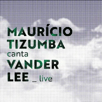 Mauricio Tizumba Canta Vander Lee by Mauricio Tizumba