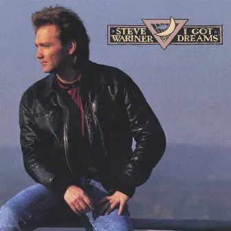 I Got Dreams by Steve Wariner