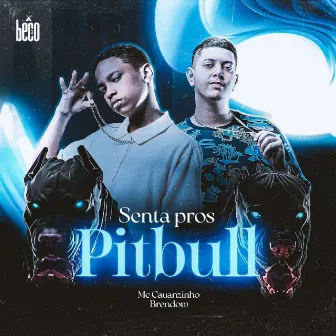 Senta Pros Pit Bull by MC Cauanzinho