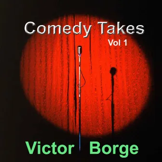 Comedy Takes, Vol. 1 by Victor Borge