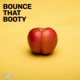 Bounce That Booty by Kahel Gabotero