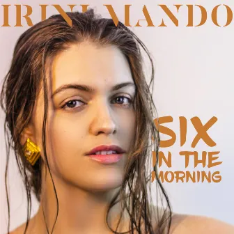 Six in the Morning by Irini Mando