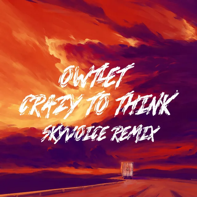 Crazy To Think - Remix