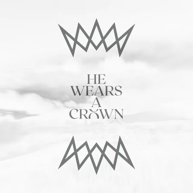 He Wears A Crown