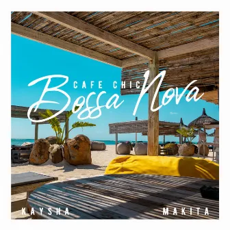 Cafe Chic Bossa Nova by Kaysha