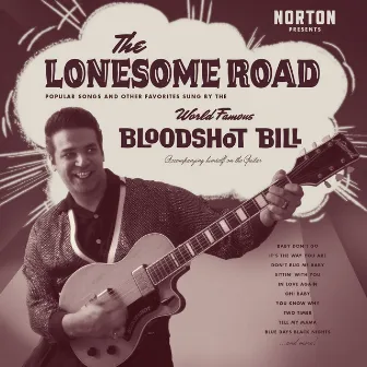 The Lonesome Road by Bloodshot Bill