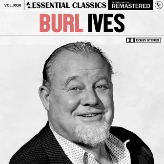 Essential Classics, Vol. 30: Burl Ives by Burl Ives