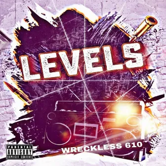 Levels by Wreckless 610