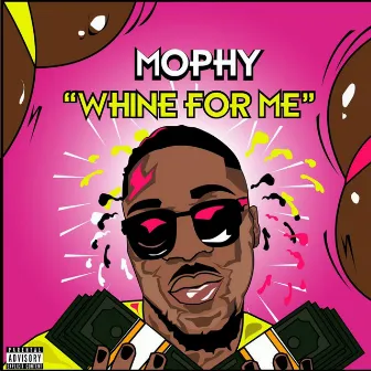 Whine for me (Freestyle) by Mophy