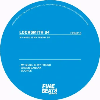 My Music Is My Friend EP by Locksmith 84