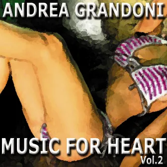 Music for Heart, Vol. 2 by Andrea Grandoni