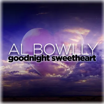 Goodnight Sweetheart - 50 Classic Songs by Al Bowlly