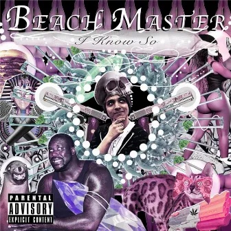 I Know So (feat. Space Rodriguez, Cloud Brooks & Trino) by Beach Master