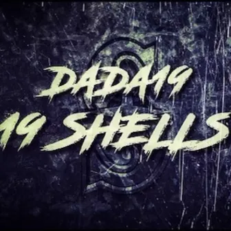 19 SHELLS by DADA 19