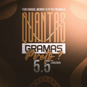 Quantas Grama Preto 5.5 by Dj Luanzinho