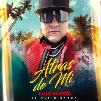 Atras De Mi by Julio Acosta