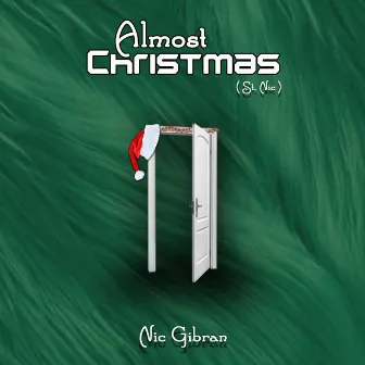 Almost Christmas (St. Nic) by Nic Gibran