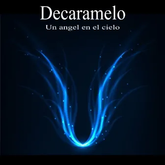 Un Ángel en el Cielo by Decaramelo