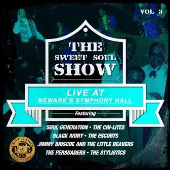 The Sweet Soul Show: Live at Newark's Symphony Hall - Volume 3 (Digitally Remastered) by The Persuaders